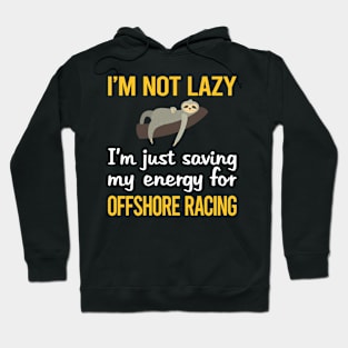 Saving Energy For Offshore Racing Hoodie